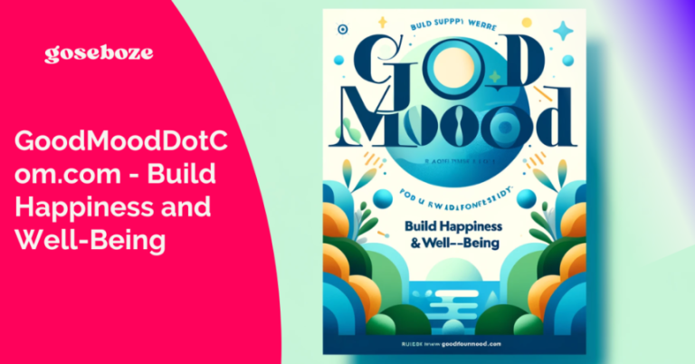GoodMoodDotCom.com – Build Happiness and Well-Being